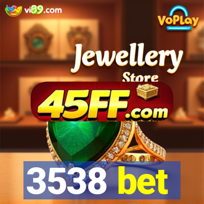 3538 bet